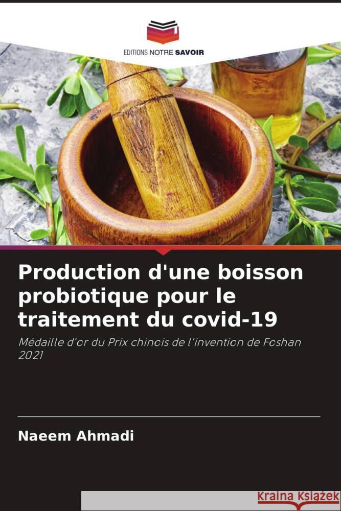 Production d'une boisson probiotique pour le traitement du covid-19 Naeem Ahmadi 9786206847137