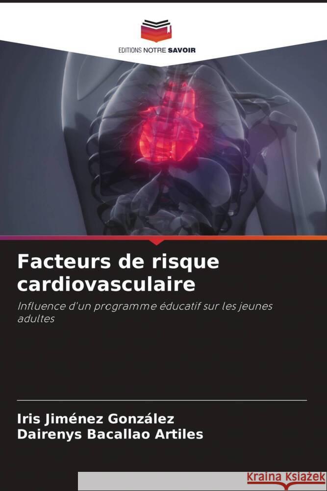 Facteurs de risque cardiovasculaire Jiménez González, Iris, Bacallao Artiles, Dairenys 9786206847557