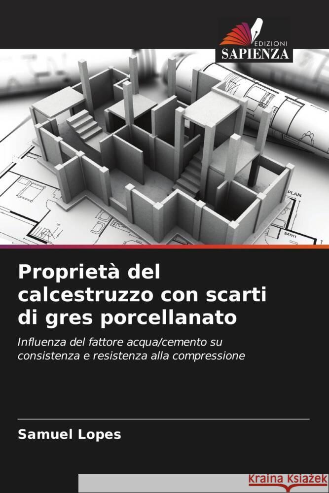 Propriet? del calcestruzzo con scarti di gres porcellanato Samuel Lopes 9786206847694