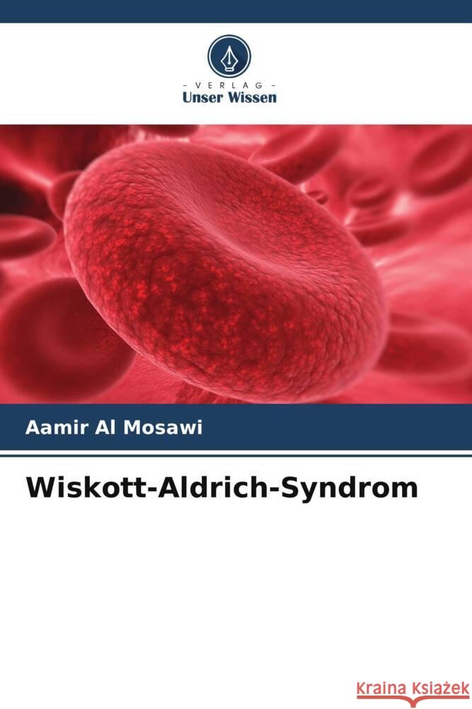 Wiskott-Aldrich-Syndrom Aamir A 9786206847830 Verlag Unser Wissen