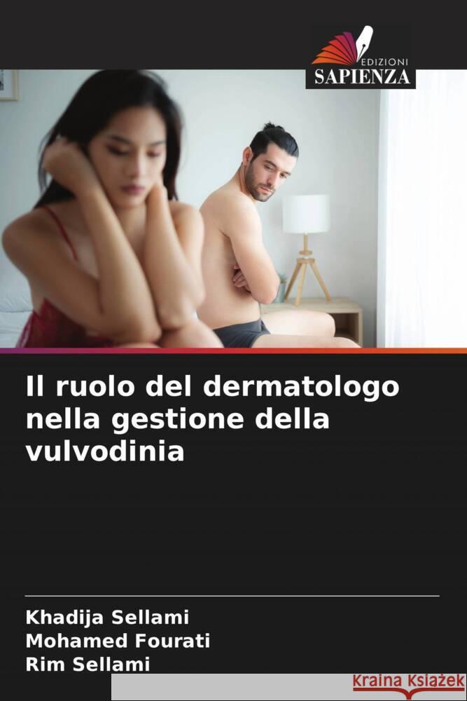 Il ruolo del dermatologo nella gestione della vulvodinia Khadija Sellami Mohamed Fourati Rim Sellami 9786206847922 Edizioni Sapienza