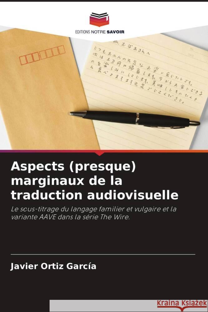 Aspects (presque) marginaux de la traduction audiovisuelle Javier Orti 9786206847977 Editions Notre Savoir