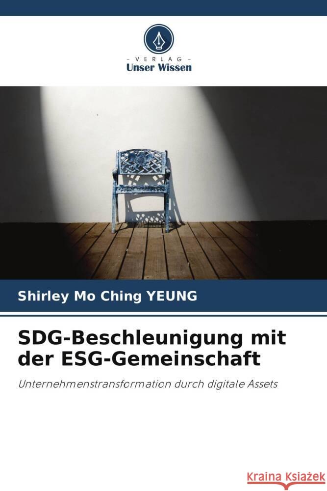 SDG-Beschleunigung mit der ESG-Gemeinschaft Shirley Mo Ching Yeung 9786206848134 Verlag Unser Wissen