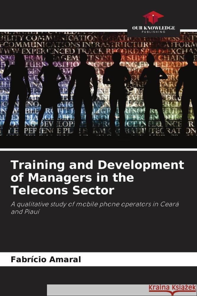 Training and Development of Managers in the Telecons Sector Fabr?cio Amaral 9786206848578