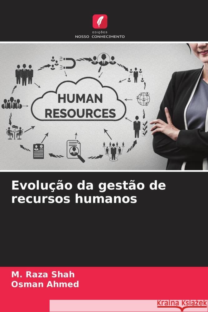 Evolu??o da gest?o de recursos humanos M. Raza Shah Osman Ahmed 9786206848882