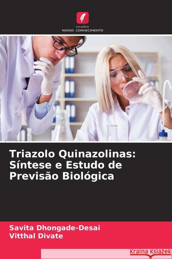 Triazolo Quinazolinas: S?ntese e Estudo de Previs?o Biol?gica Savita Dhongade-Desai Vitthal Divate 9786206850533