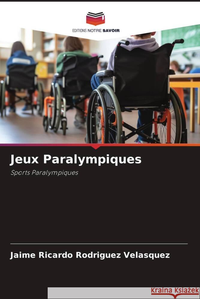 Jeux Paralympiques Jaime Ricardo Rodr?gue 9786206851349 Editions Notre Savoir