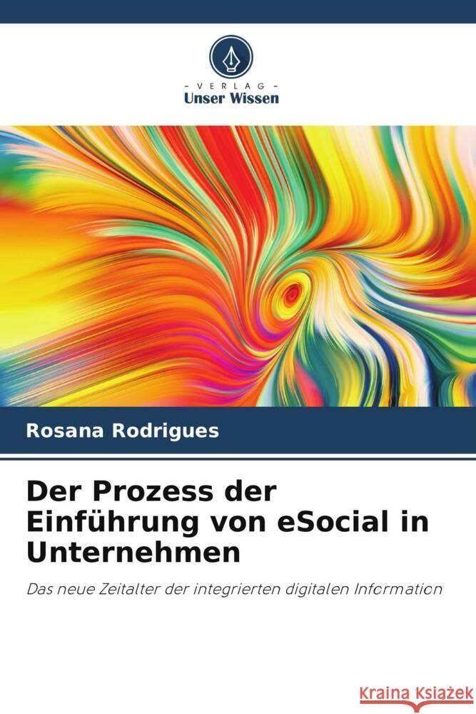 Der Prozess der Einf?hrung von eSocial in Unternehmen Rosana Rodrigues 9786206852452