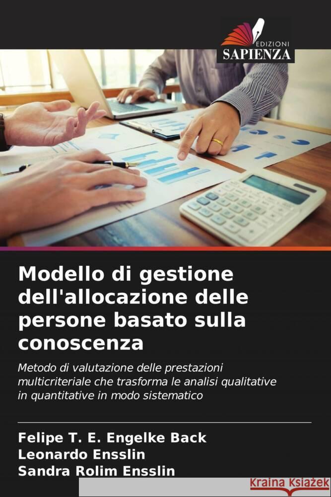 Modello di gestione dell'allocazione delle persone basato sulla conoscenza Back, Felipe T. E. Engelke, Ensslin, Leonardo, Ensslin, Sandra Rolim 9786206852926