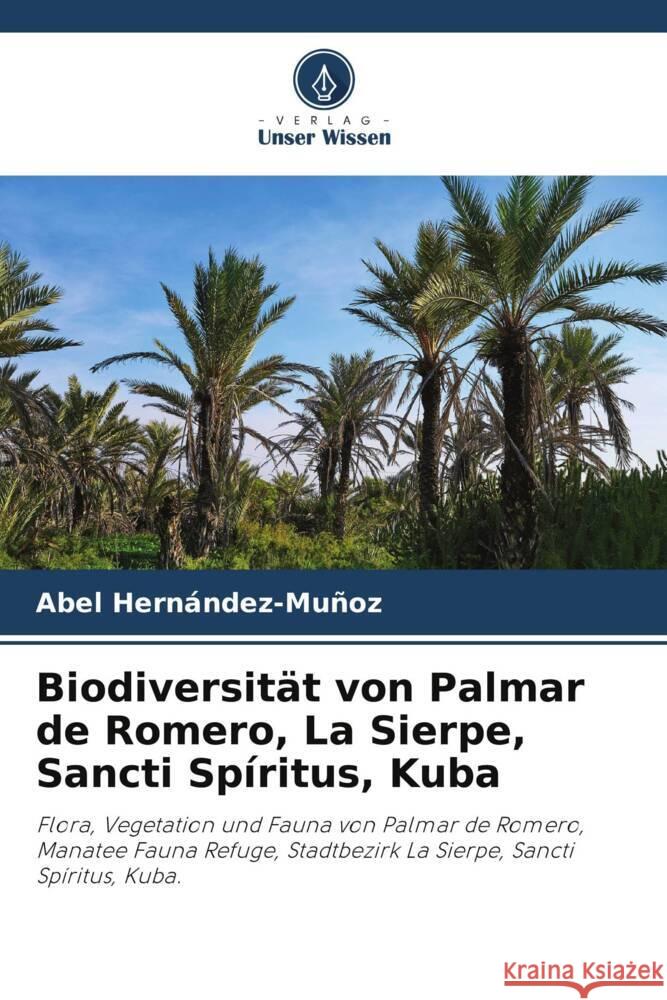 Biodiversität von Palmar de Romero, La Sierpe, Sancti Spíritus, Kuba Hernández-Muñoz, Abel 9786206854029