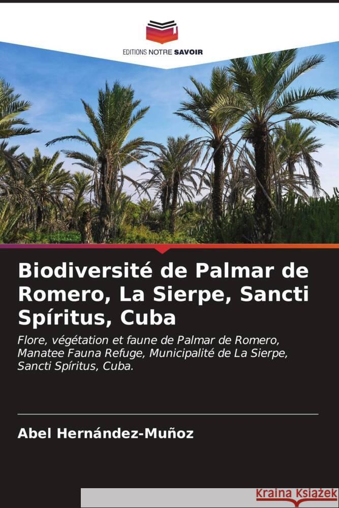 Biodiversité de Palmar de Romero, La Sierpe, Sancti Spíritus, Cuba Hernández-Muñoz, Abel 9786206854036