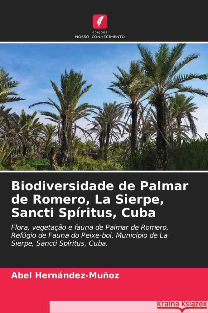 Biodiversidade de Palmar de Romero, La Sierpe, Sancti Sp?ritus, Cuba Abel Hern?ndez-Mu?oz 9786206854043