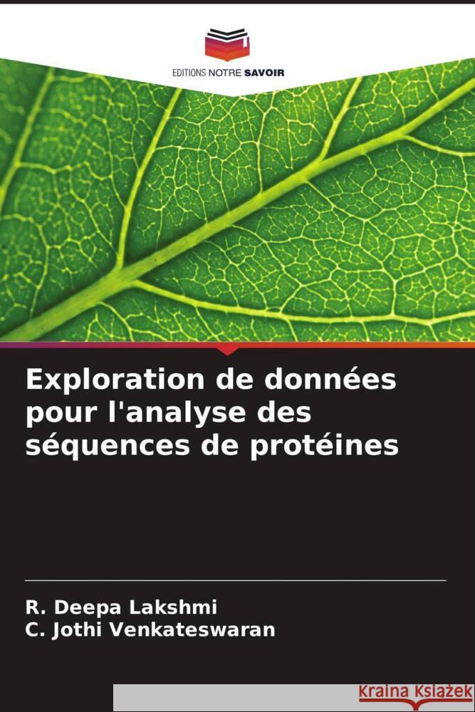 Exploration de donn?es pour l'analyse des s?quences de prot?ines R. Deepa Lakshmi C. Jothi Venkateswaran 9786206854746