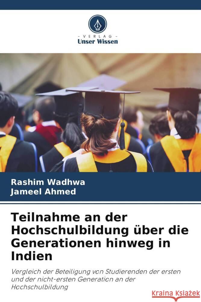 Teilnahme an der Hochschulbildung ?ber die Generationen hinweg in Indien Rashim Wadhwa Jameel Ahmed 9786206854876