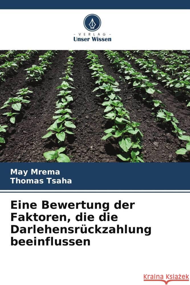 Eine Bewertung der Faktoren, die die Darlehensr?ckzahlung beeinflussen May Mrema Thomas Tsaha 9786206855033 Verlag Unser Wissen