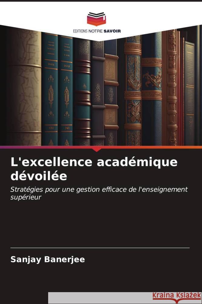 L'excellence académique dévoilée Banerjee, Sanjay 9786206855460