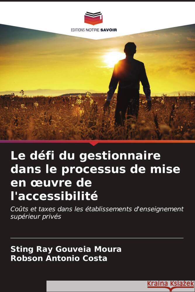 Le défi du gestionnaire dans le processus de mise en oeuvre de l'accessibilité Gouveia Moura, Sting Ray, Antonio Costa, Robson 9786206856306