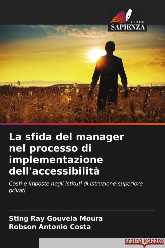 La sfida del manager nel processo di implementazione dell'accessibilità Gouveia Moura, Sting Ray, Antonio Costa, Robson 9786206856320