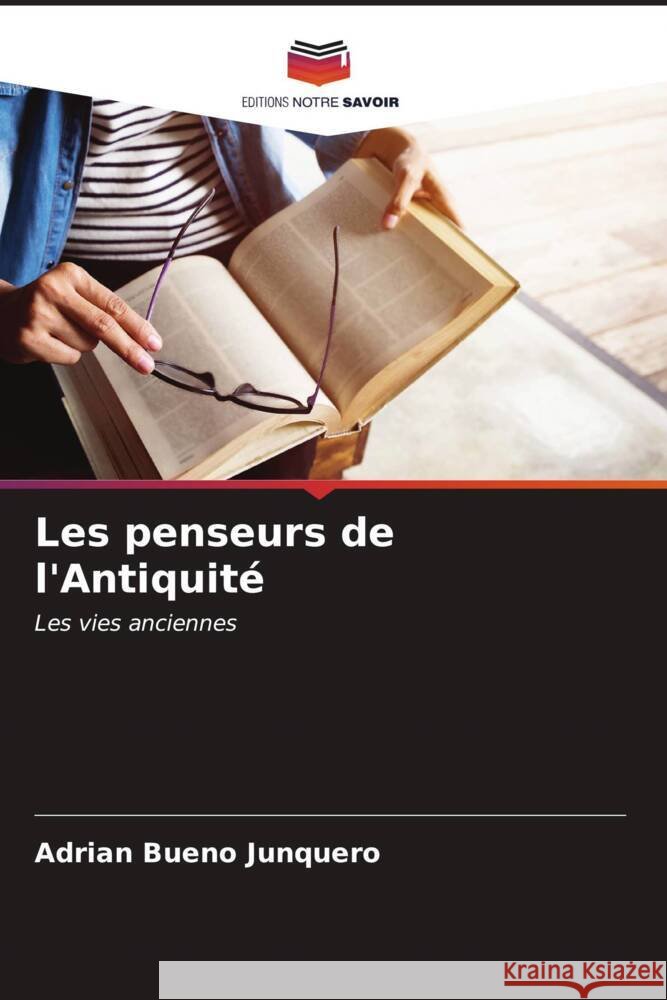 Les penseurs de l'Antiquité Bueno Junquero, Adrian 9786206857082