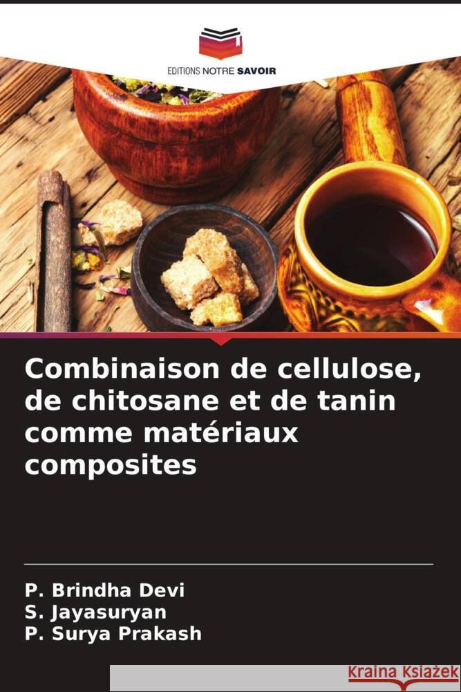 Combinaison de cellulose, de chitosane et de tanin comme mat?riaux composites P. Brindh S. Jayasuryan P. Sury 9786206858461