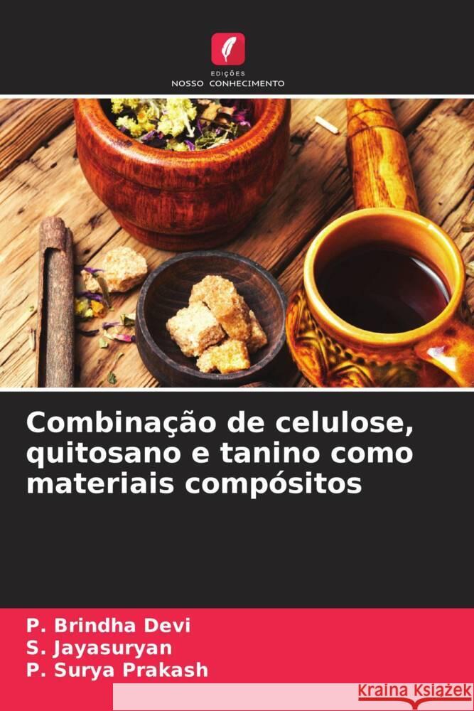 Combina??o de celulose, quitosano e tanino como materiais comp?sitos P. Brindh S. Jayasuryan P. Sury 9786206858485