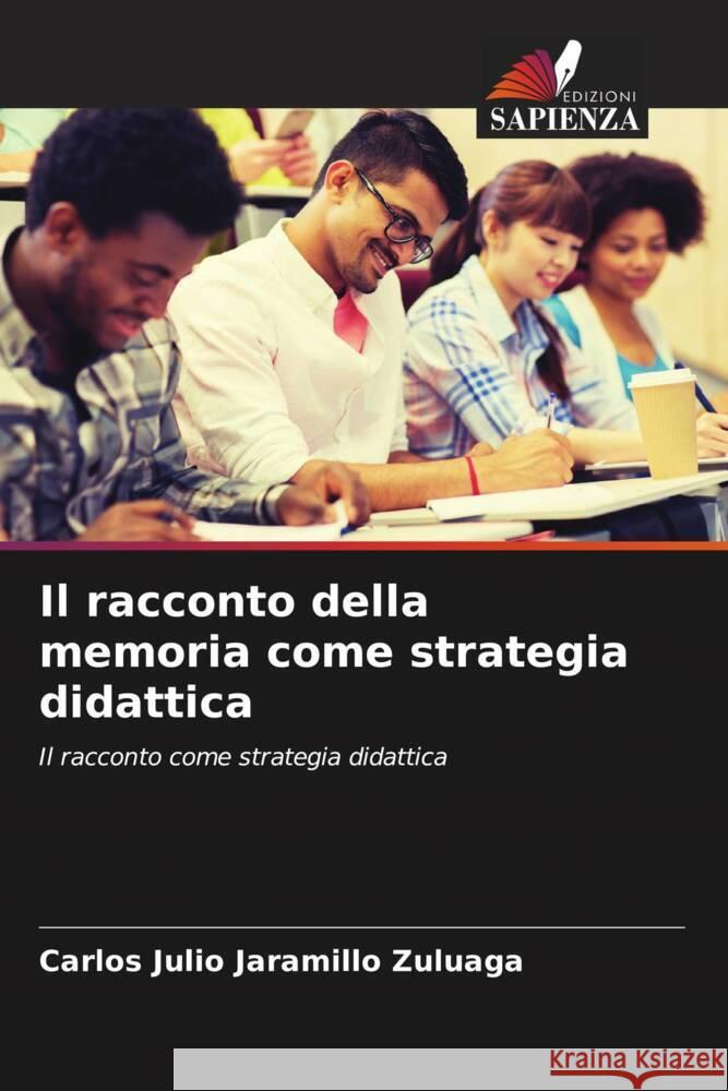 Il racconto della memoria come strategia didattica Carlos Julio Jaramill 9786206858539