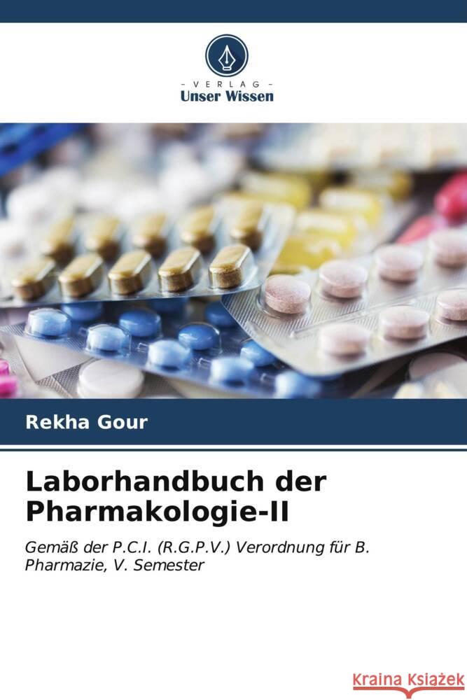 Laborhandbuch der Pharmakologie-II Rekha Gour 9786206859413