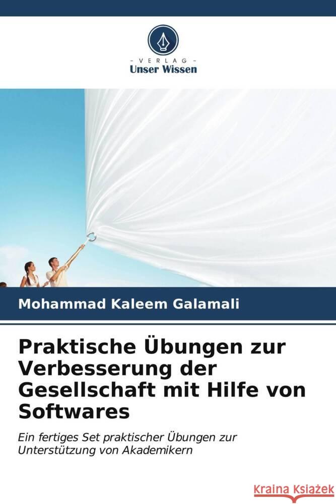 Praktische ?bungen zur Verbesserung der Gesellschaft mit Hilfe von Softwares Mohammad Kaleem Galamali 9786206859949