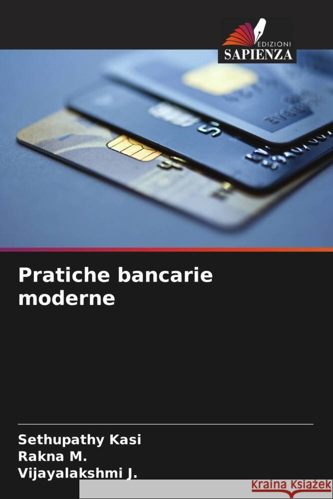 Pratiche bancarie moderne Sethupathy Kasi Rakna M Vijayalakshmi J 9786206860518