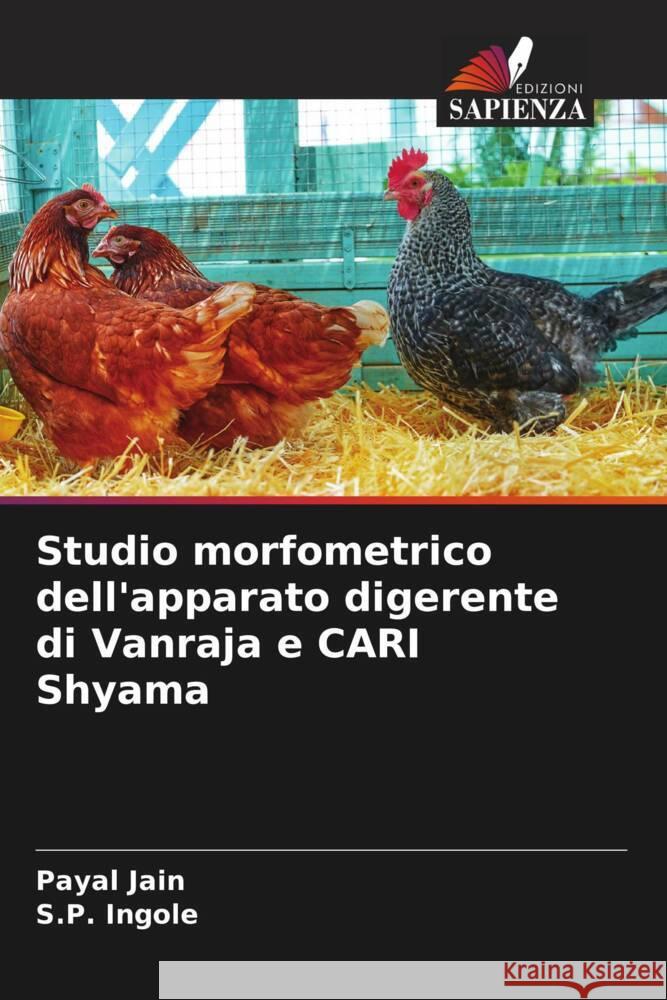 Studio morfometrico dell'apparato digerente di Vanraja e CARI Shyama Payal Jain S. P. Ingole 9786206861348