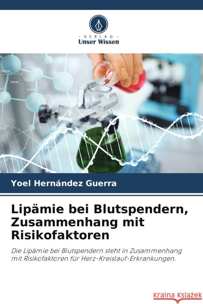 Lip?mie bei Blutspendern, Zusammenhang mit Risikofaktoren Yoel Hern?nde 9786206861683 Verlag Unser Wissen