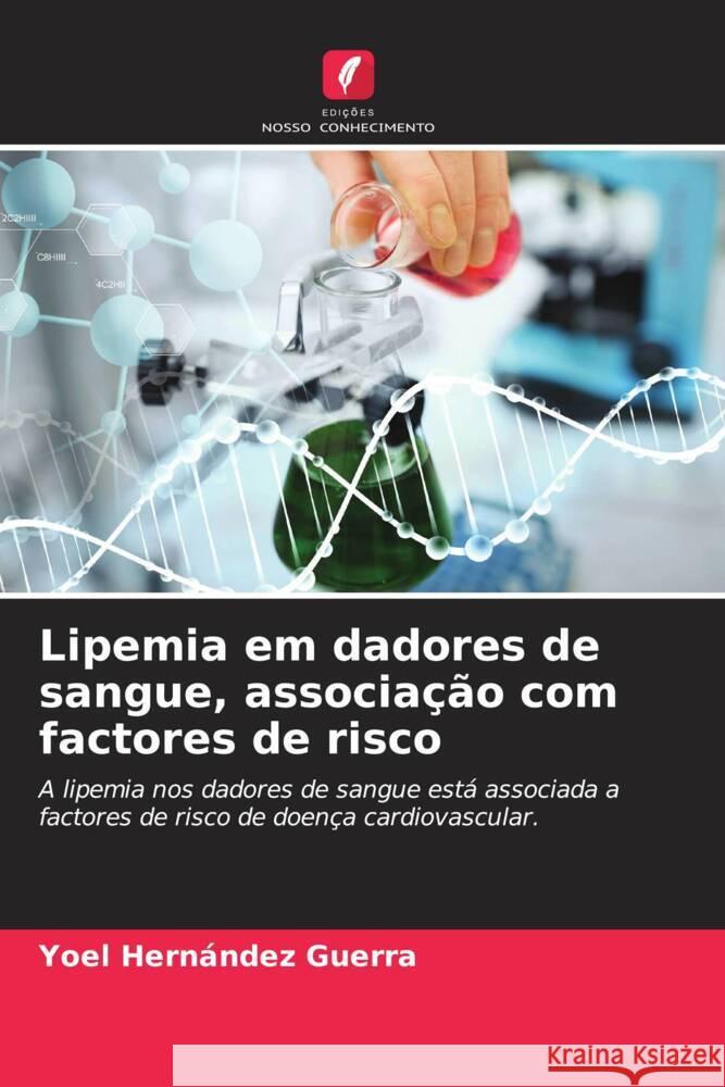 Lipemia em dadores de sangue, associa??o com factores de risco Yoel Hern?nde 9786206861713