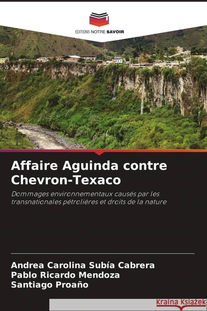 Affaire Aguinda contre Chevron-Texaco Andrea Carolina Sub? Pablo Ricardo Mendoza Santiago Proa?o 9786206861775