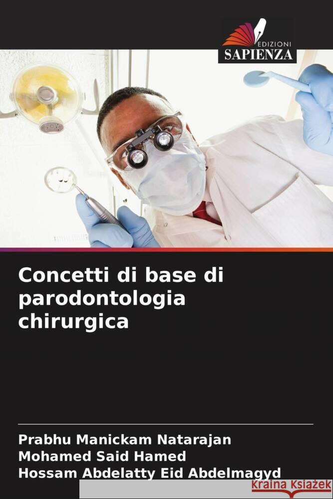 Concetti di base di parodontologia chirurgica Prabhu Manicka Mohamed Said Hamed Hossam Abdelatty Ei 9786206863083