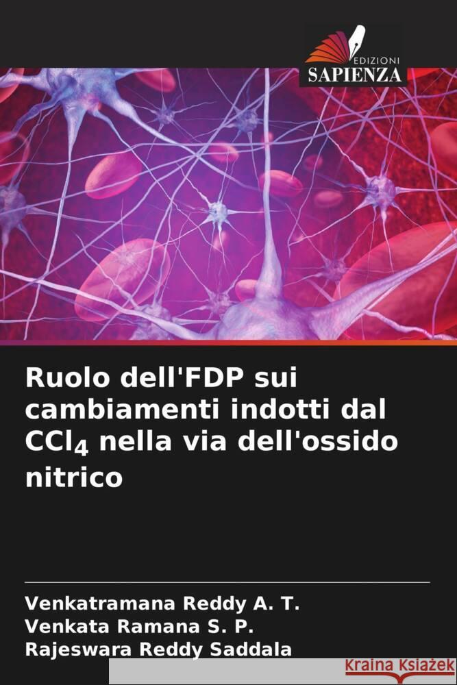 Ruolo dell'FDP sui cambiamenti indotti dal CCl4 nella via dell'ossido nitrico Venkatramana Reddy A Venkata Ramana S Rajeswara Reddy Saddala 9786206863571