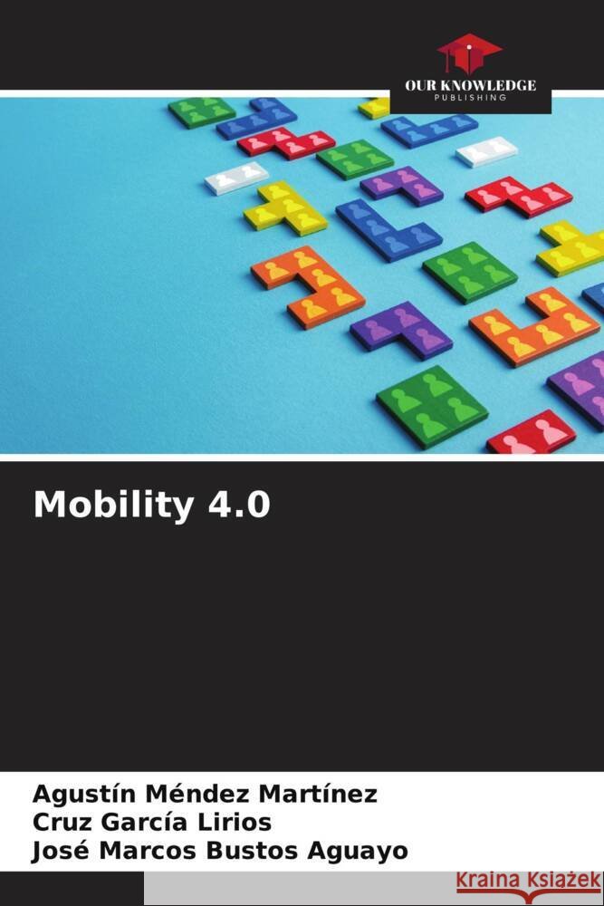 Mobility 4.0 Agust?n M?nde Cruz Garc? Jos? Marcos Busto 9786206863854