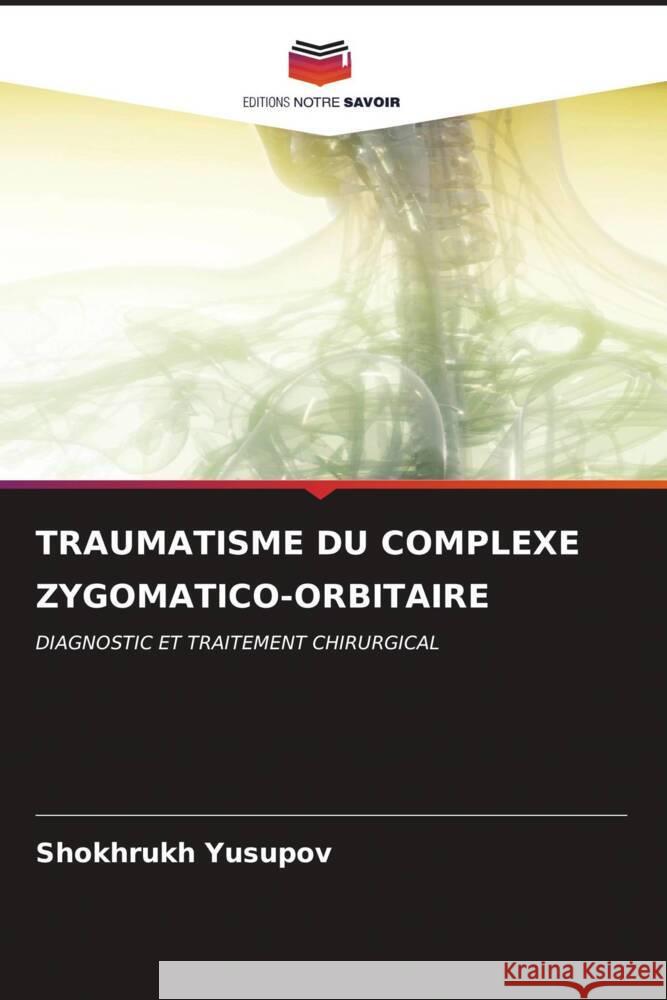 Traumatisme Du Complexe Zygomatico-Orbitaire Shokhrukh Yusupov 9786206865001