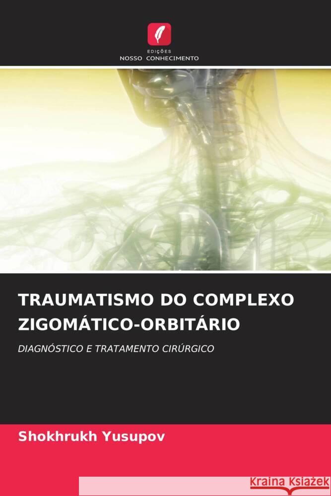 Traumatismo Do Complexo Zigom?tico-Orbit?rio Shokhrukh Yusupov 9786206865063