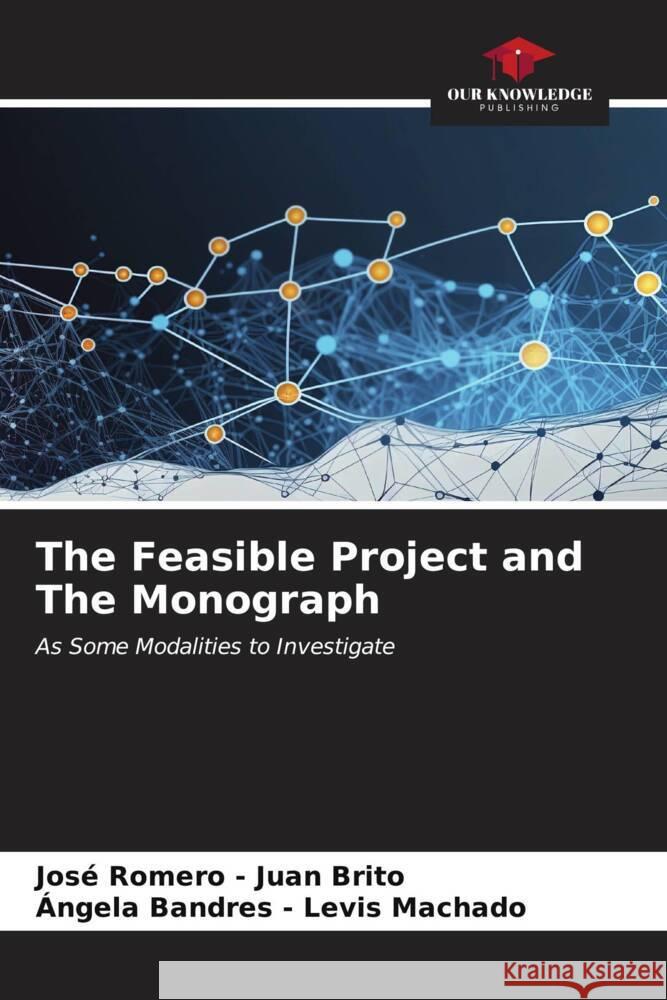 The Feasible Project and The Monograph Jos? Romero - ?ngela Bandres -. Levi 9786206865827