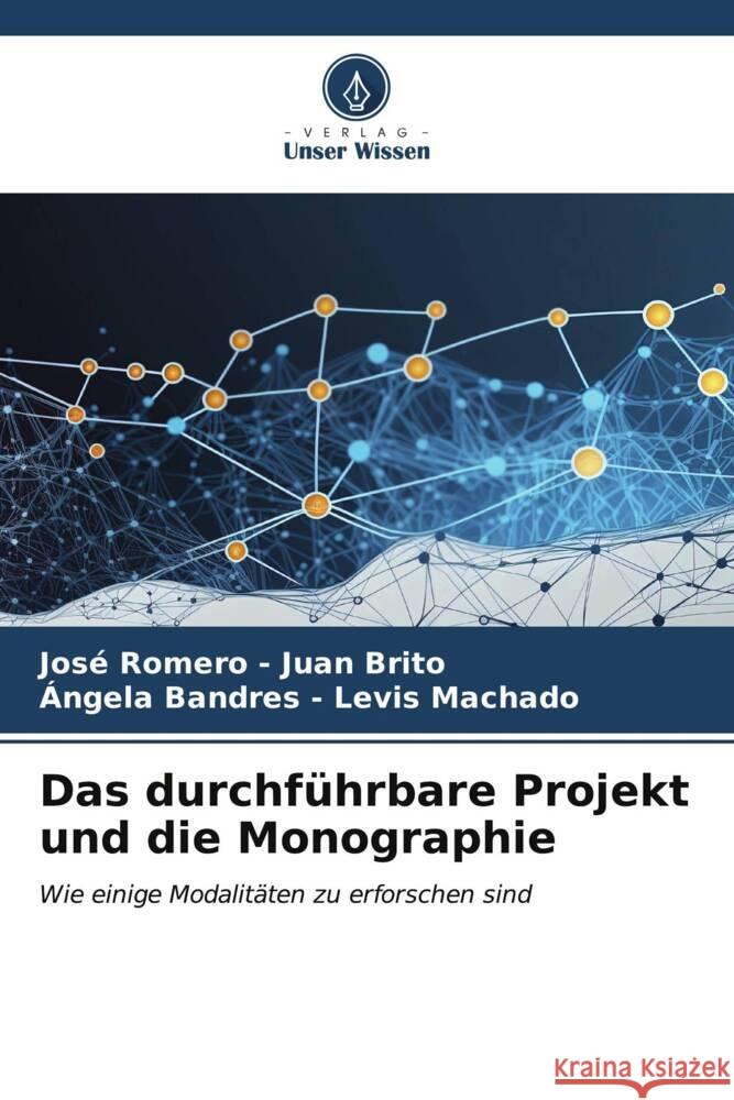 Das durchf?hrbare Projekt und die Monographie Jos? Romero - ?ngela Bandres -. Levi 9786206865834