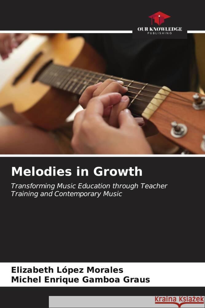 Melodies in Growth Elizabeth L?pe Michel Enrique Gambo 9786206865940 Our Knowledge Publishing