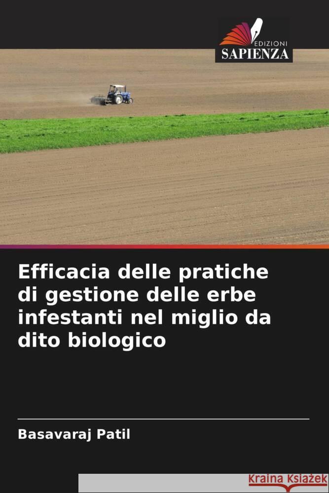 Efficacia delle pratiche di gestione delle erbe infestanti nel miglio da dito biologico Basavaraj Patil 9786206866039