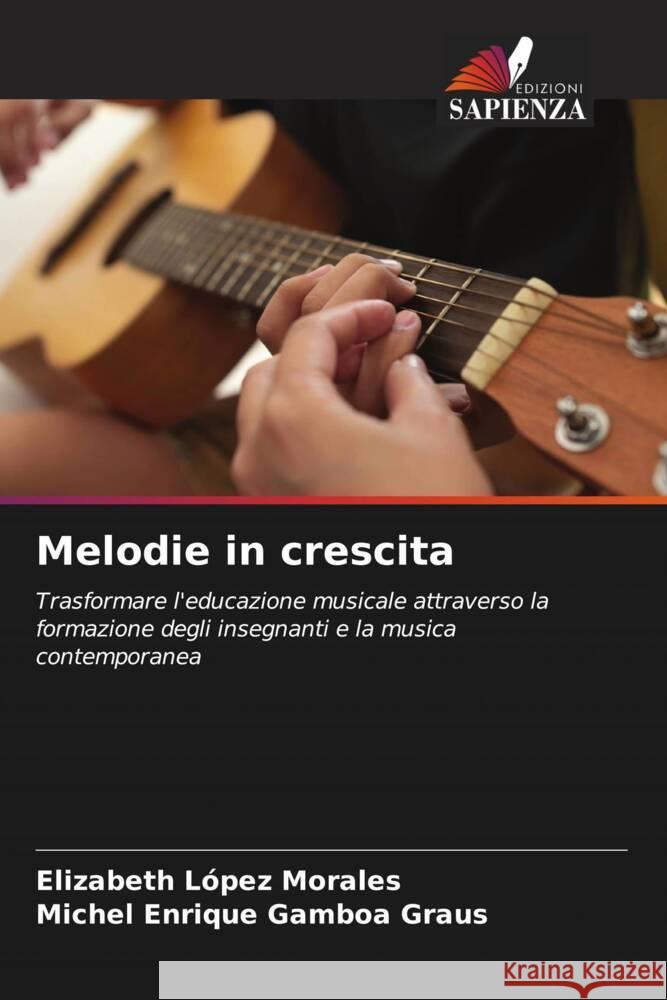 Melodie in crescita Elizabeth L?pe Michel Enrique Gambo 9786206866053 Edizioni Sapienza