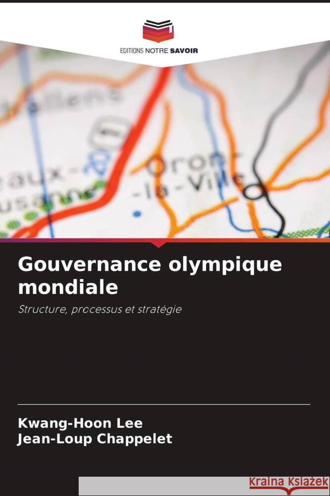 Gouvernance olympique mondiale Kwang-Hoon Lee Jean-Loup Chappelet 9786206866800