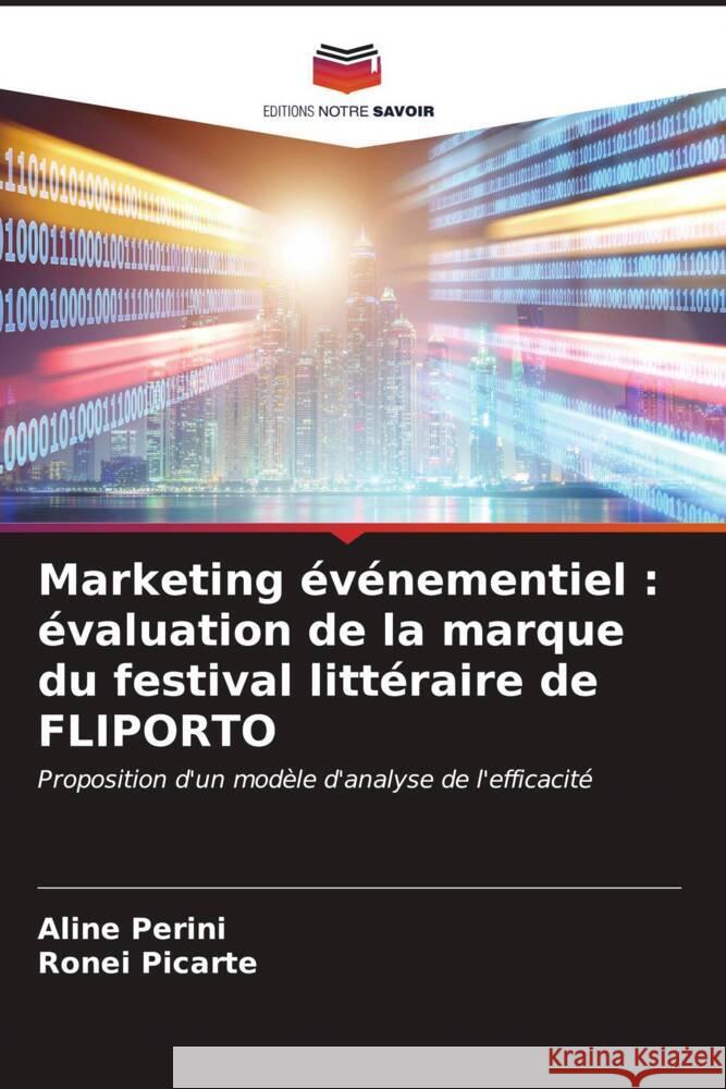 Marketing ?v?nementiel: ?valuation de la marque du festival litt?raire de FLIPORTO Aline Perini Ronei Picarte 9786206867050 Editions Notre Savoir