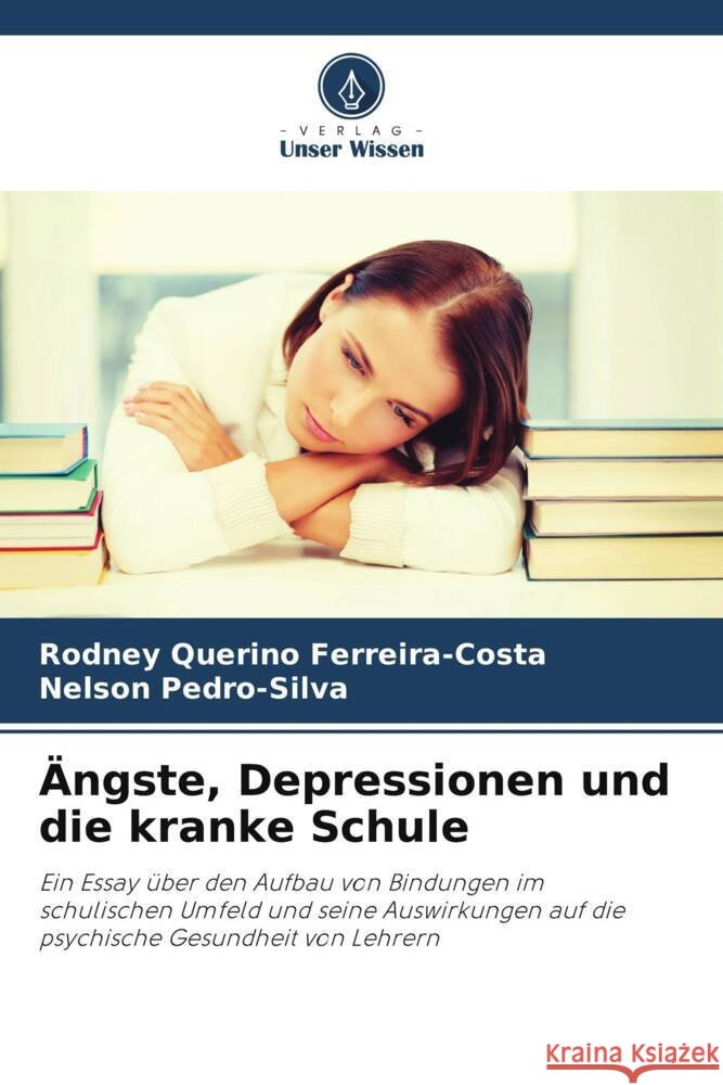 ?ngste, Depressionen und die kranke Schule Rodney Querin Nelson Pedro-Silva 9786206867784