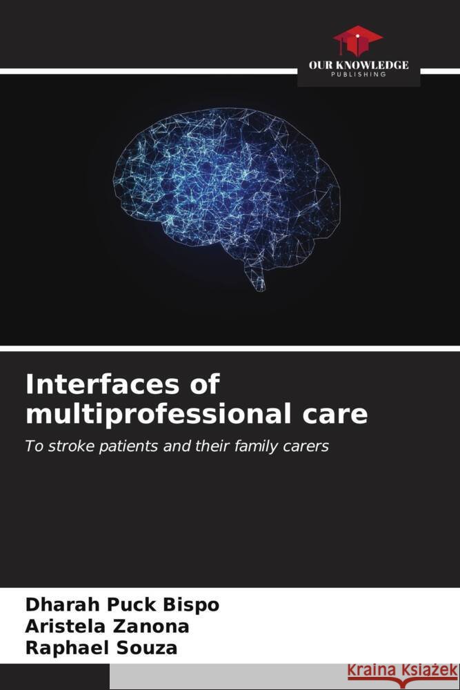 Interfaces of multiprofessional care Dharah Puck Bispo Aristela Zanona Raphael Souza 9786206868477