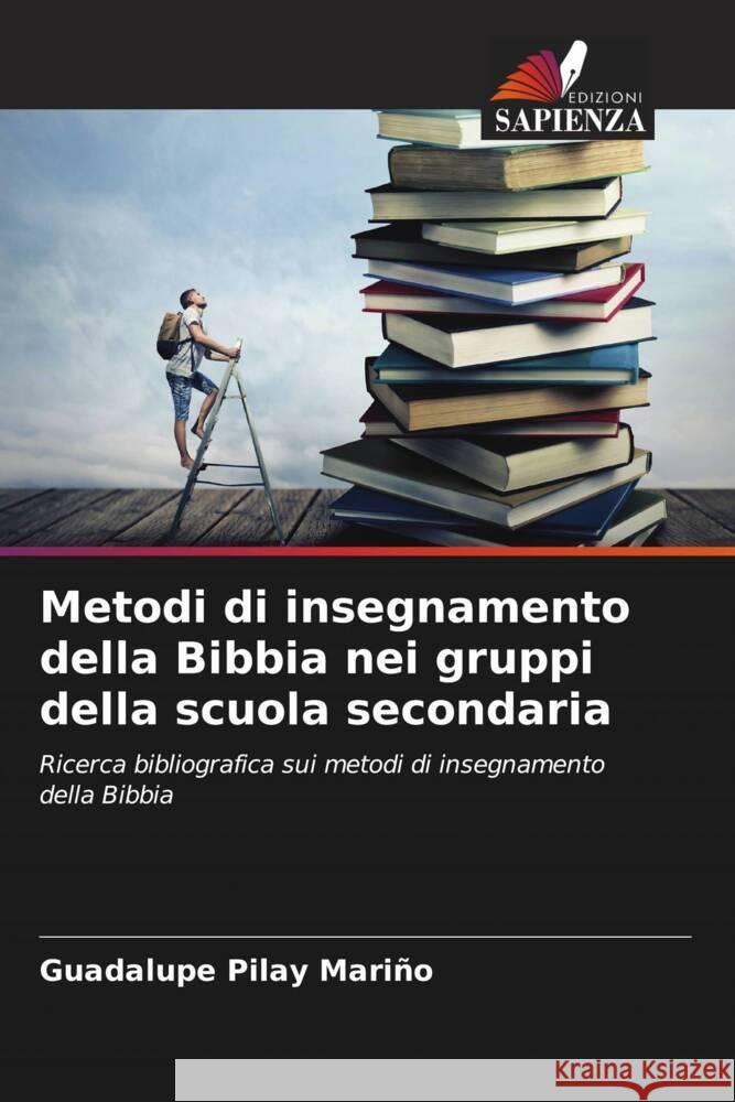 Metodi di insegnamento della Bibbia nei gruppi della scuola secondaria Guadalupe Pila 9786206868880 Edizioni Sapienza