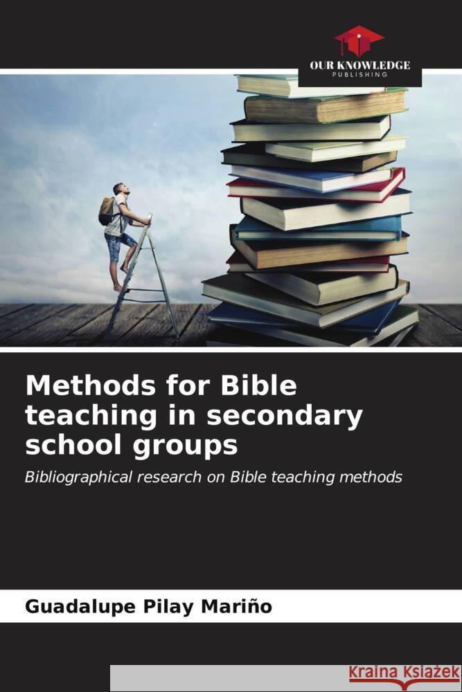 Methods for Bible teaching in secondary school groups Guadalupe Pila 9786206868927 Our Knowledge Publishing