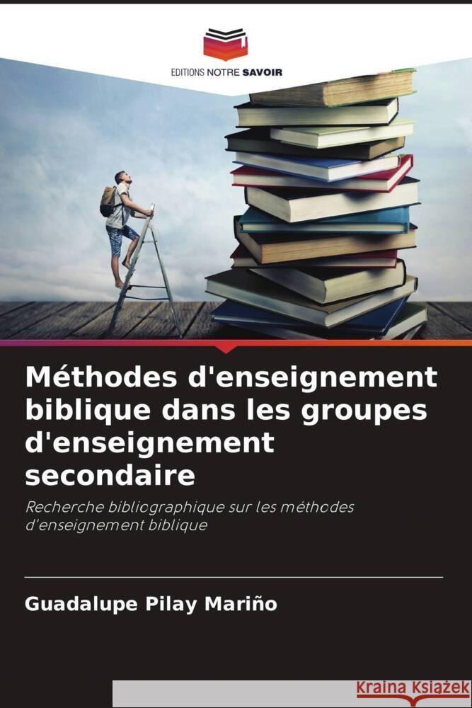 M?thodes d'enseignement biblique dans les groupes d'enseignement secondaire Guadalupe Pila 9786206868958